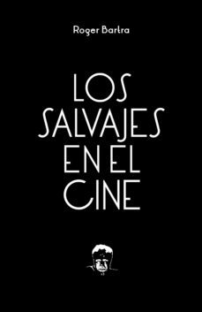 los salvajes en el cine (ebook)-roger bartra-9786071663191