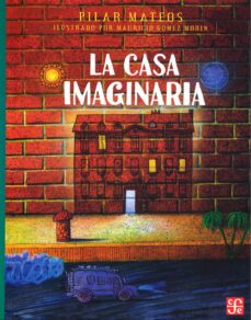 la casa imaginaria-pilar mateos-9786071664891