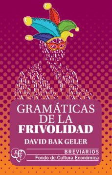 gramaticas de la frivolidad (ebook)-david bak geler-9786071686091