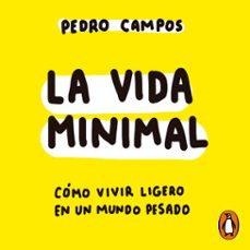 la vida minimal (audiolibro)-pedro campos-9786073193191