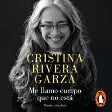 me llamo cuerpo que no esta (audiolibro)-cristina rivera garza-9786073829991