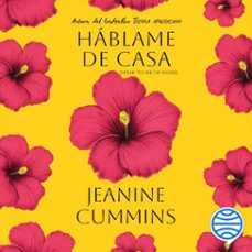 háblame de casa (speak to me of home) spanish edition (audiolibro)-jeanine cummins-9786073931991