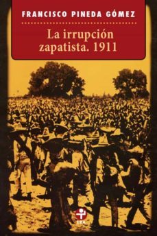la irrupcion zapatista. 1911 (ebook)-9786074452891