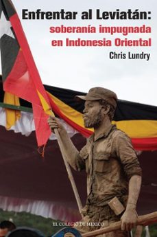 enfrentar al leviatan: soberania impugnada en indonesia oriental (ebook)-9786075646091
