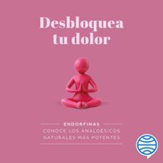 desbloquea tu dolor (audiolibro)-9786075699691