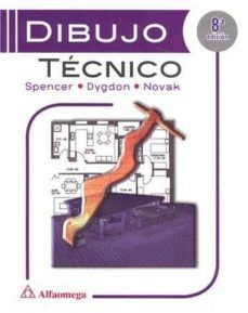 dibujo tecnico (8ª ed.)-henry cecil spencer-john thomas dygdon-9786077686491