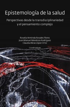 epistemologia de la salud (ebook)-roselia arminda rosales flores-9786078692491