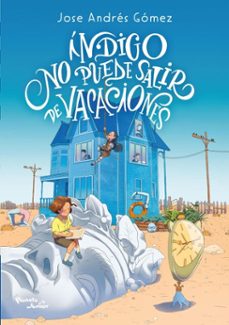indigo no puede salir de vacaciones (ebook)-josé andrés gómez-9786287572591