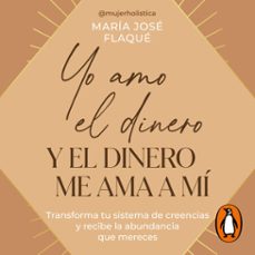 yo amo el dinero y el dinero me ama a mi (audiolibro)-maria jose flaque-9786287649491