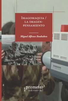 imagomaquia / la imagen-pensamiento-miguel alfonso bouhaben-9786316604491