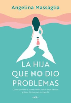 la hija que no dio problemas (ebook)-angelina massaglia-9786316620491