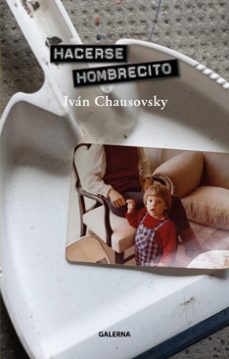 hacerse hombrecito (ebook)-iván chausovsky-9786316632791