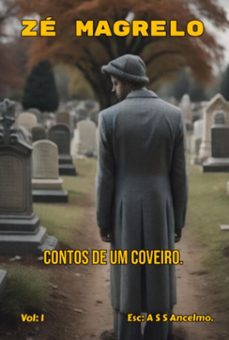 ze magrelo  - contos de um coveiro.  vol:1 (ebook)-alex sandro silva ancelmo-9786500857191