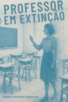 professor em extinço (ebook)-mirian monteiro rodrigues-9786501424491