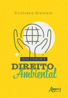 bem comum e direito ambiental (ebook)-cristiano dionísio-9786525059891