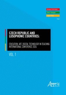 czech republic and lusophonic countries: education, art, digital technology in teaching: international conference 2024 (ebook)-romana feiferlikova-gladis falavigna-clayton moch-9786525080291