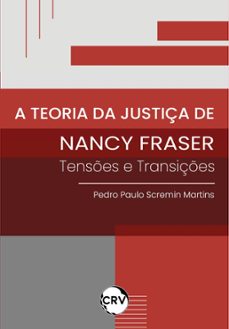 a teoria da justiça de nancy fraser (ebook)-pedro paulo scremin martins-9786525160191