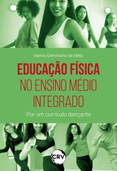 educaço fisica no ensino medio integrado (ebook)-iranira geminiano de melo-9786525186191