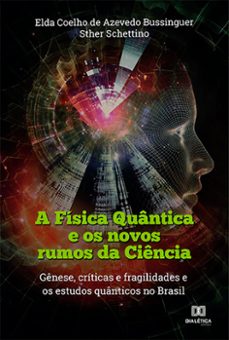a fisica quantica e os novos rumos da ciencia (ebook)-sther schettino-elda coelho de azevedo bussinguer-9786525212791