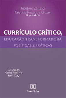 curriculo critico, educaço transformadora (ebook)-teodoro zanardi-cristina rezende eliezer-9786525226491