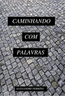 caminhando com palavras (ebook)-alexandre ferriño-9786526600191