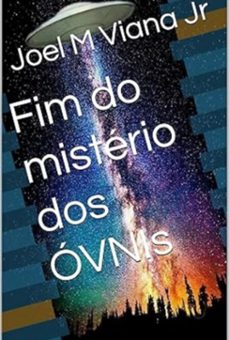 fim do misterios dos ovnis (ebook)-m viana jr joel-9786526628591