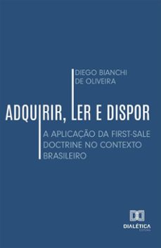 adquirir, ler e dispor (ebook)-diego bianchi de oliveira-9786527091691