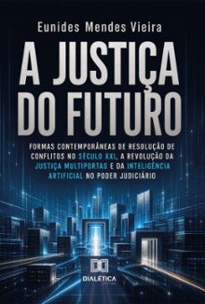 a justiça do futuro (ebook)-eunides mendes vieira-9786528808991