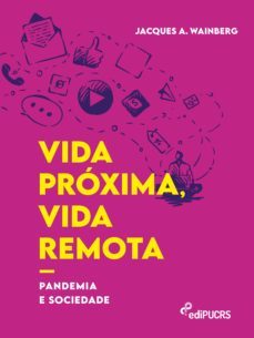 vida proxima, vida remota: pandemia e sociedade (ebook)-9786556231891