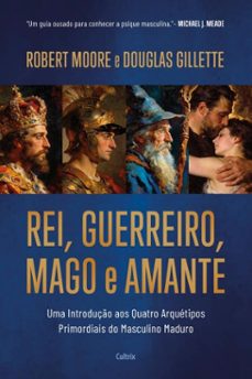 rei, guerreiro, mago e amante (ebook)-robert moore-douglas gillette-9786557364291