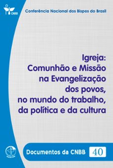 igreja: comunho e misso na evangelizaço dos povos, no mundo do trabalho, da politica e da cultura - documentos da cnbb 40 - digital (ebook)-conferência nacional dos bispos do brasil-9786559753291