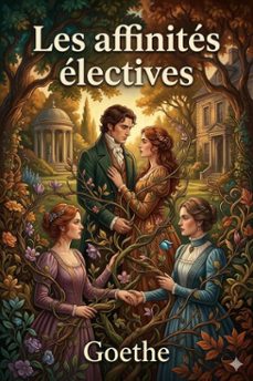 les affinites electives / suivies d'un choix de pensees du meme (ebook)-9786726026791