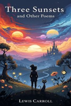 three sunsets and other poems (ebook)-lewis carroll-9786726560691
