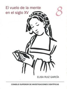 el vuelo de la mente en el siglo xv-elisa riiz garcia-9788400094591