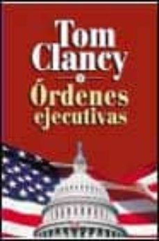 ordenes ejecutivas-tom clancy-9788408024491