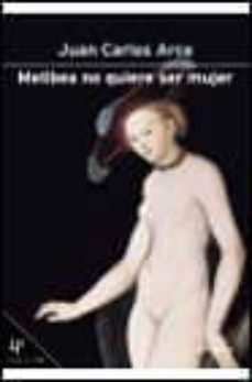 melibea no quiere ser mujer-juan carlos arce-9788408038191
