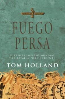 fuego persa: el primer imperio mundial y la batalla por occidente-9788408071891