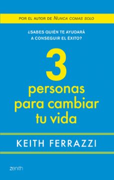 3 personas para cambiar tu vida: ¿sabes quien te ayudara a conseg uir el exito?-9788408080091