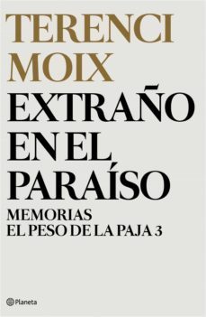 extraño en el paraiso (memorias. el peso de la paja 3) (ebook)-terenci moix-9788408116691