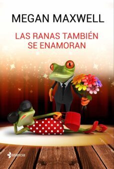 las ranas también se enamoran (ebook)-megan maxwell-9788408163091