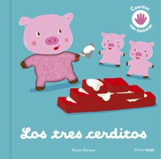 los tres cerditos. cuento con texturas-xavier deneux-9788408246091