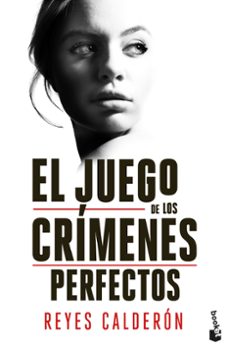 el juego de los crimenes perfectos-reyes calderon-9788408268291