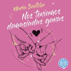 nos teniamos demasiadas ganas (audiolibro)-maria beatobe-9788408312291