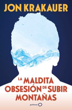 la maldita obsesion de subir montañas (nueva presentacion)-jon krakauer-9788408313991