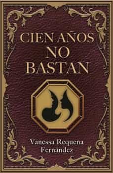 cien años no bastan-vanessa requena-9788409295791
