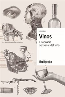 vinos (vol. vi) el analisis sensorial del vino -bullipedia--9788409432691