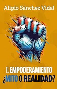 el empoderamiento ¿mito o realidad?-alipio sanchez vidal-9788410245891
