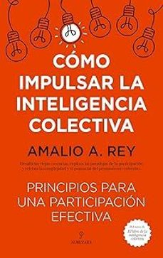 cómo impulsar la inteligencia colectiva-amalio a. rey-9788410523791