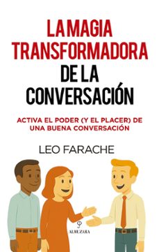 la magia transformadora de la conversacion-leo farache-9788410528291