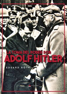 la toma del poder por adolf hitler-eduard roth-9788410610491
